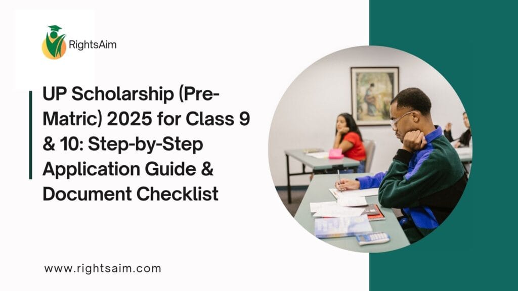 UP Scholarship (Pre-Matric) 2025 for Class 9 & 10: Step-by-Step Application Guide & Document Checklist