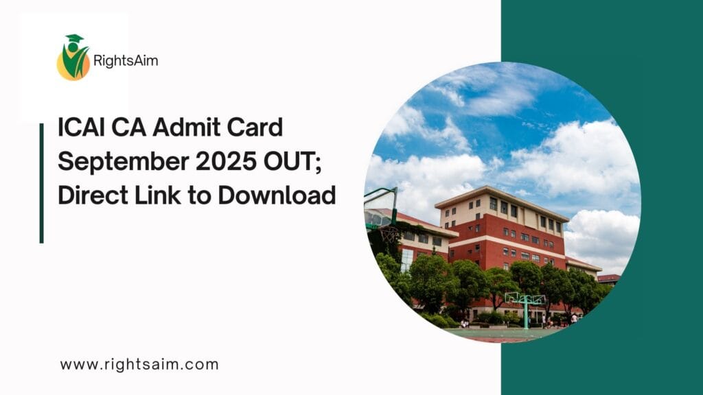 ICAI CA Admit Card September 2025 OUT; Direct Link to Download