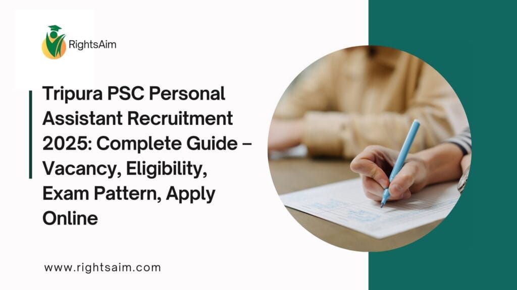 Tripura PSC Personal Assistant Recruitment 2025: Complete Guide – Vacancy, Eligibility, Exam Pattern, Apply Online