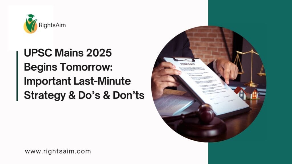 UPSC Mains 2025 Begins Tomorrow: Important Last-Minute Strategy & Do’s & Don’ts