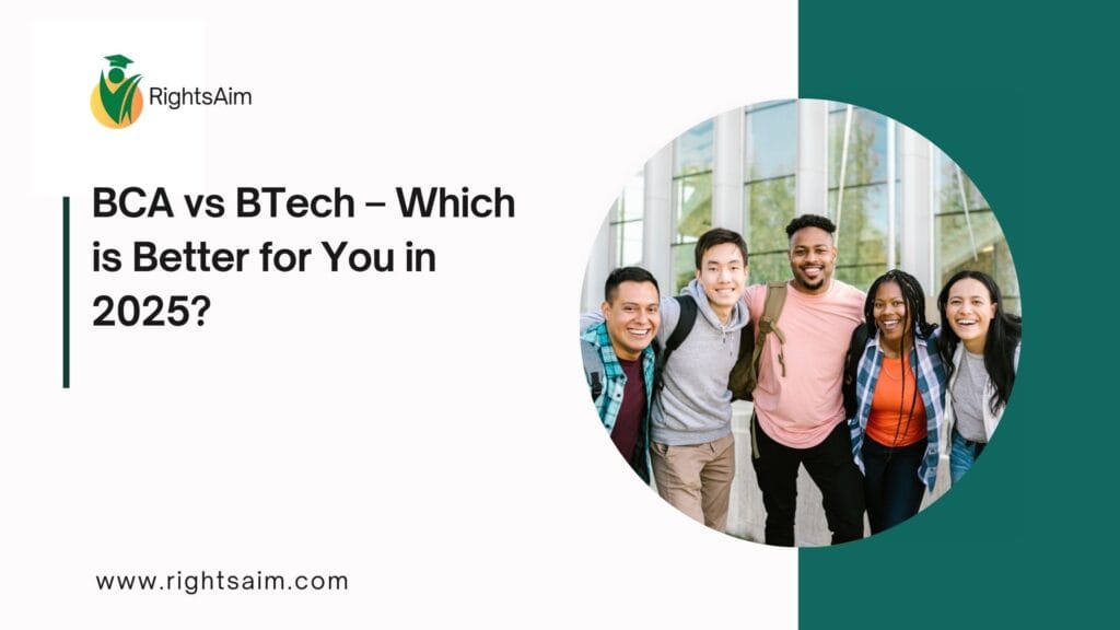 BCA vs BTech – Which is Better for You in 2025?