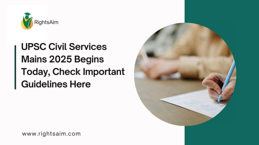 UPSC Civil Services Mains 2025 Begins Today, Check Important Guidelines Here
