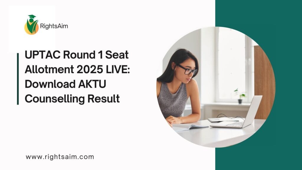 UPTAC Round 1 Seat Allotment 2025 LIVE: Download AKTU Counselling Result