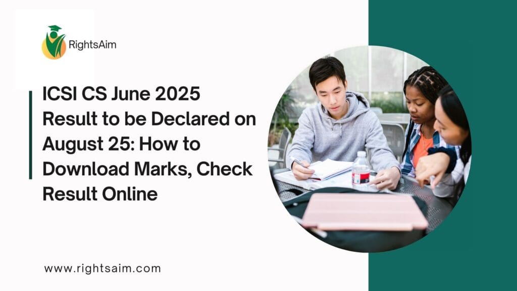 ICSI CS June 2025 Result to be Declared on August 25: How to Download Marks, Check Result Online