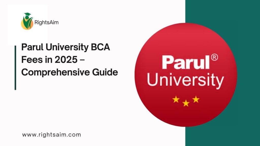 Parul University BCA Fees in 2025 – Comprehensive Guide