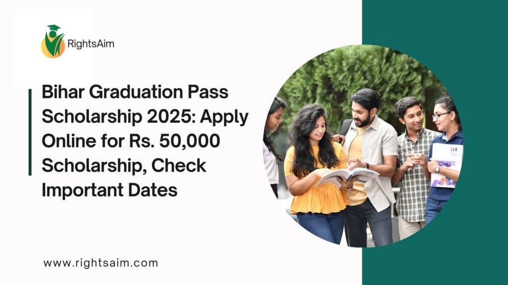 Bihar Graduation Pass Scholarship 2025: Apply Online for Rs. 50,000 Scholarship, Check Important Dates