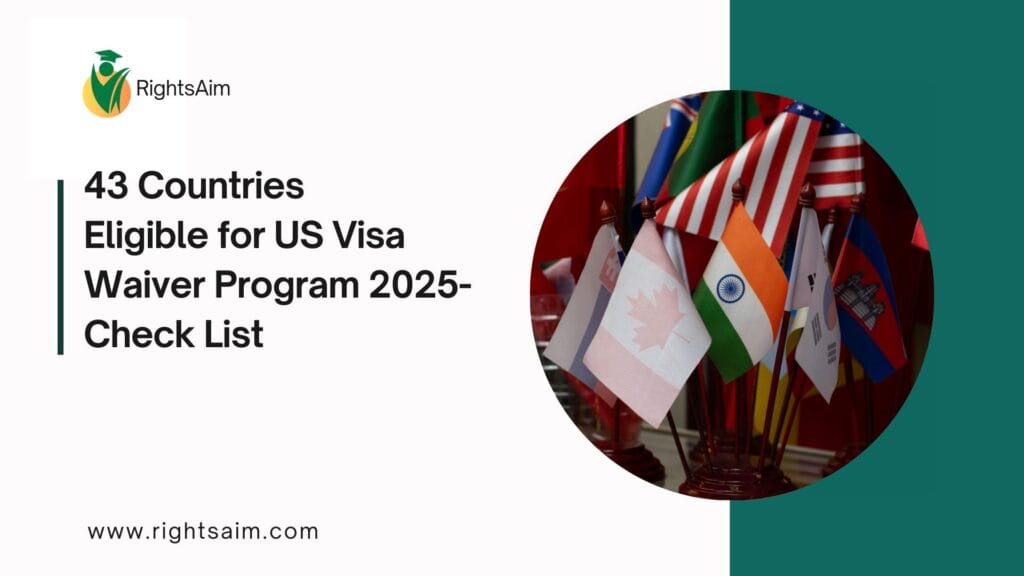 43 Countries Eligible for US Visa Waiver Program 2025- Check List