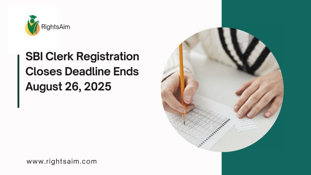 SBI Clerk Registration Closes Deadline Ends August 26, 2025