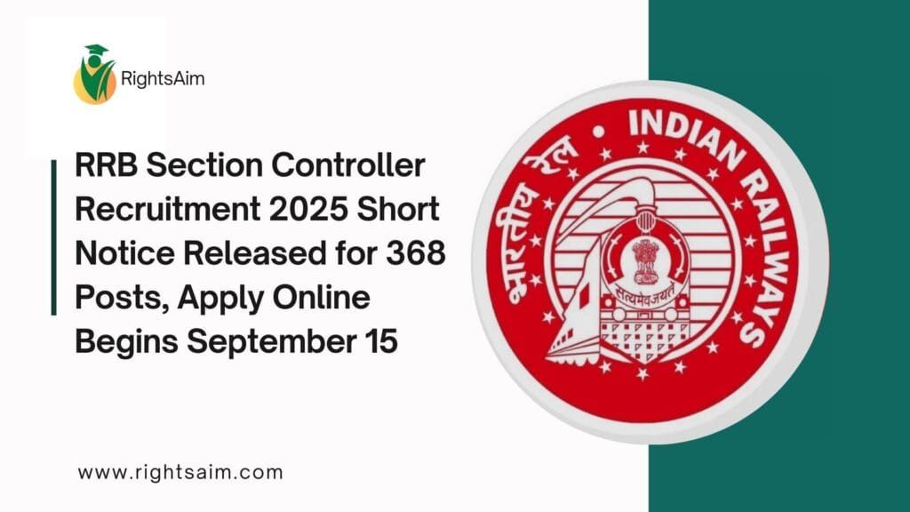 RRB Section Controller Recruitment 2025 Short Notice Released for 368 Posts, Apply Online Begins September 15