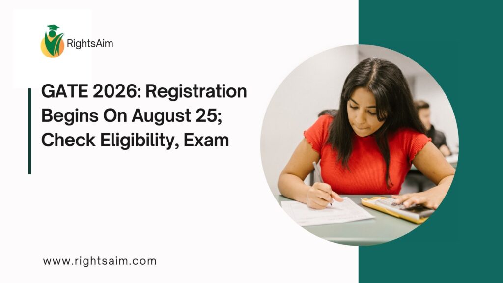 GATE 2026: Registration Begins On August 25; Check Eligibility, Exam