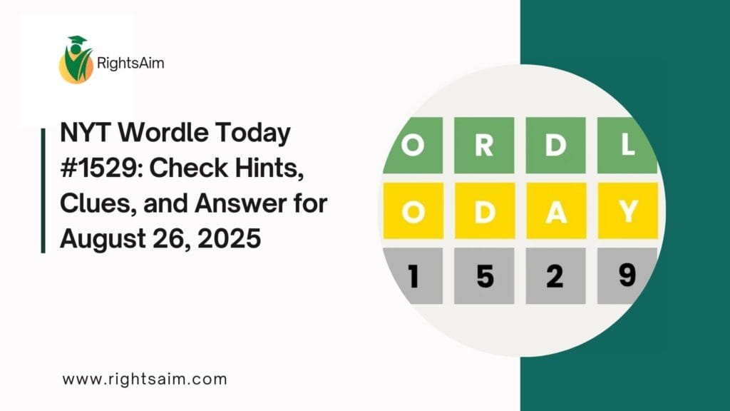 NYT Wordle Today #1529: Check Hints, Clues, and Answer for August 26, 2025