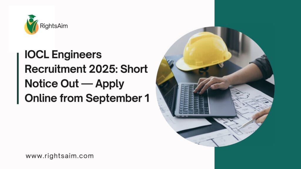 IOCL Engineers Recruitment 2025: Short Notice Out — Apply Online from September 1