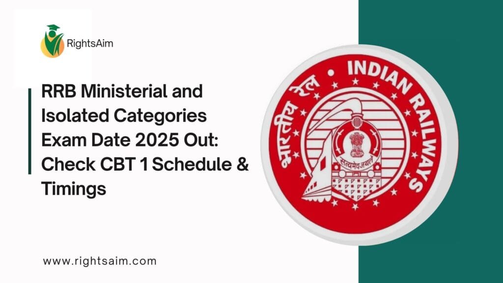RRB Ministerial and Isolated Categories Exam Date 2025 Out: Check CBT 1 Schedule & Timings