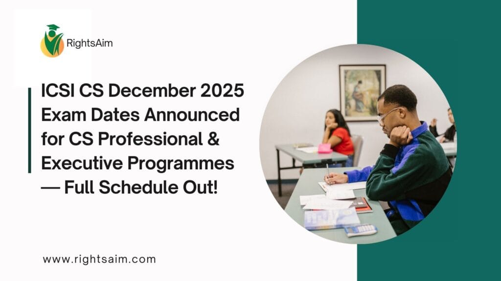 ICSI CS December 2025 Exam Dates Announced for CS Professional & Executive Programmes — Full Schedule Out!