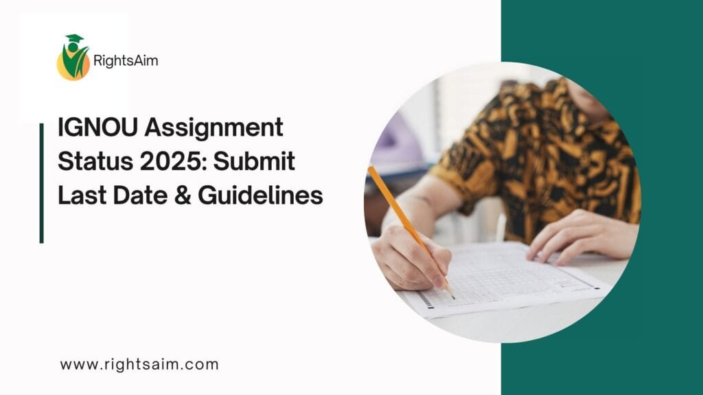 IGNOU Assignment Status 2025: Submit Last Date & Guidelines