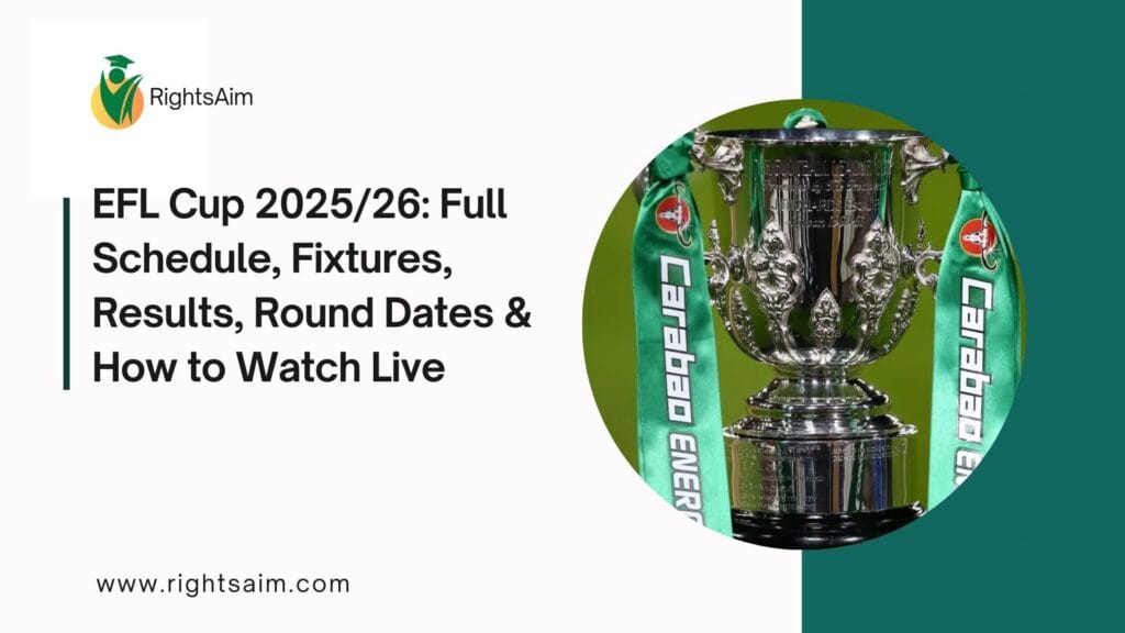 EFL Cup 2025/26: Full Schedule, Fixtures, Results, Round Dates & How to Watch Live