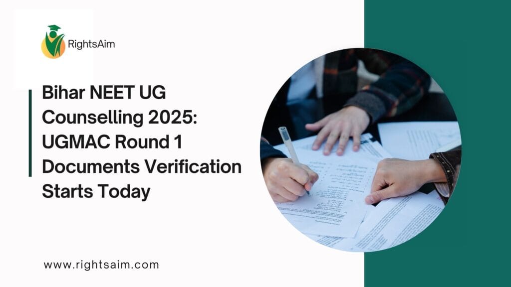 Bihar NEET UG Counselling 2025: UGMAC Round 1 Documents Verification Starts Today