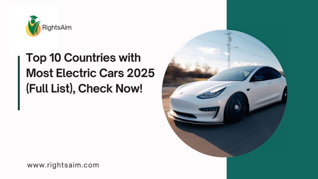 Top 10 Countries with Most Electric Cars 2025 (Full List), Check Now!