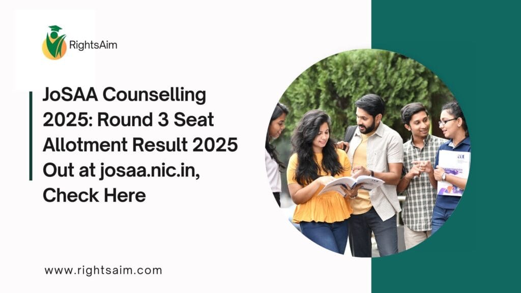 JoSAA Counselling 2025: Round 3 Seat Allotment Result 2025 Out at josaa.nic.in, Check Here
