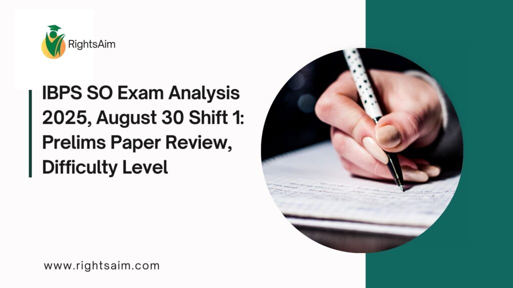 IBPS SO Exam Analysis 2025, August 30 Shift 1: Prelims Paper Review, Difficulty Level