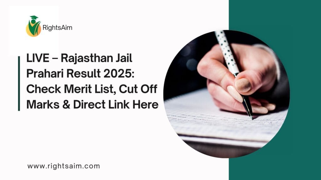 LIVE – Rajasthan Jail Prahari Result 2025: Check Merit List, Cut Off Marks & Direct Link Here