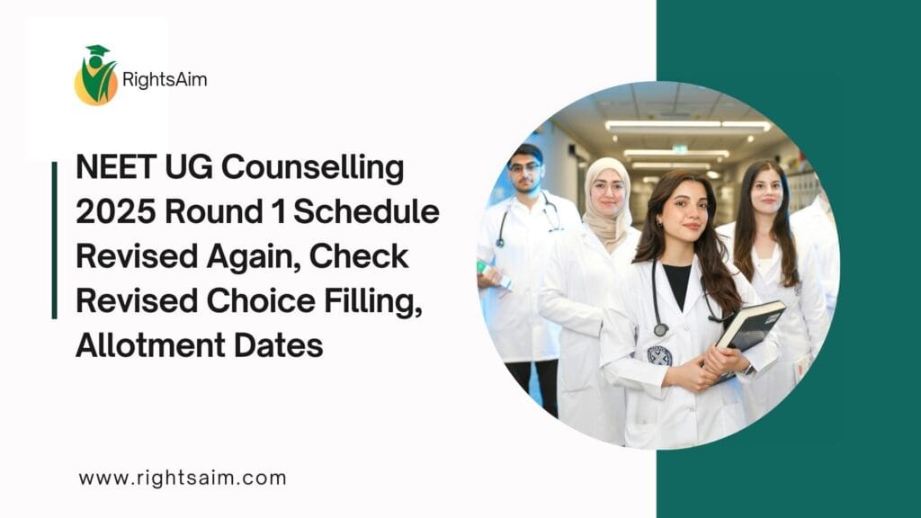 NEET UG Counselling 2025 Round 1 Schedule Revised Again, Check Revised Choice Filling, Allotment Dates