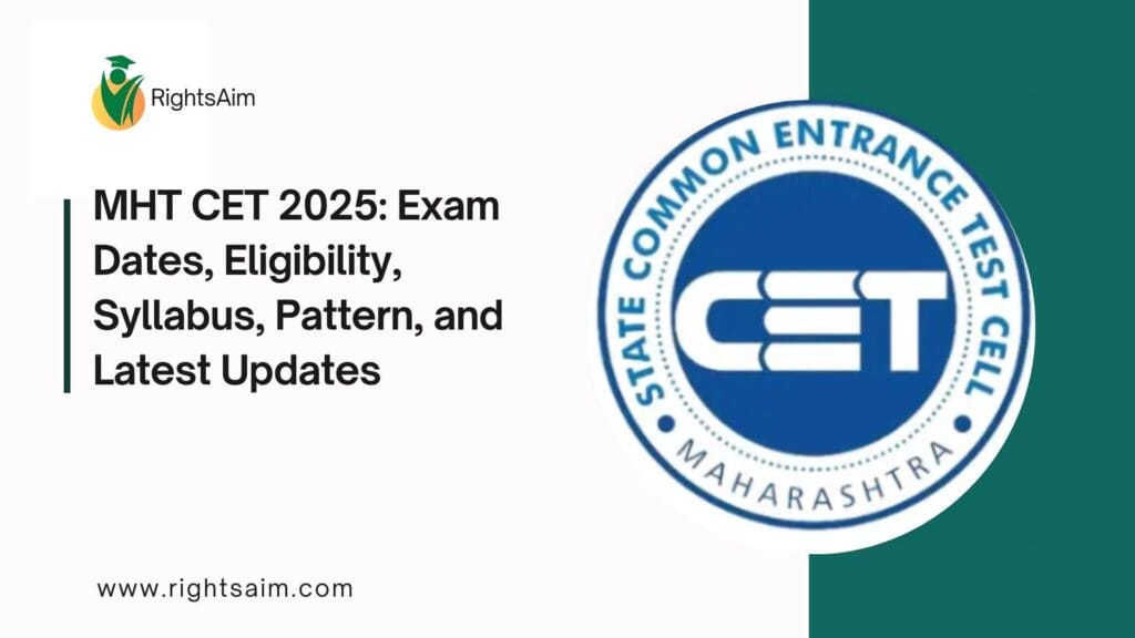 MHT CET 2025: Exam Dates, Eligibility, Syllabus, Pattern, and Latest Updates