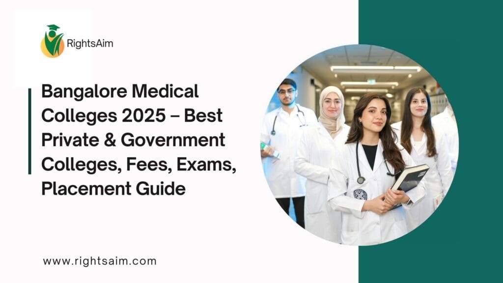 Bangalore Medical Colleges 2025 – Best Private & Government Colleges, Fees, Exams, Placement Guide