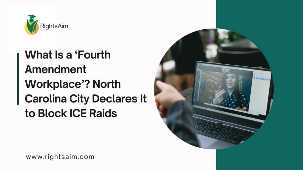 What Is a ‘Fourth Amendment Workplace’? North Carolina City Declares It to Block ICE Raids