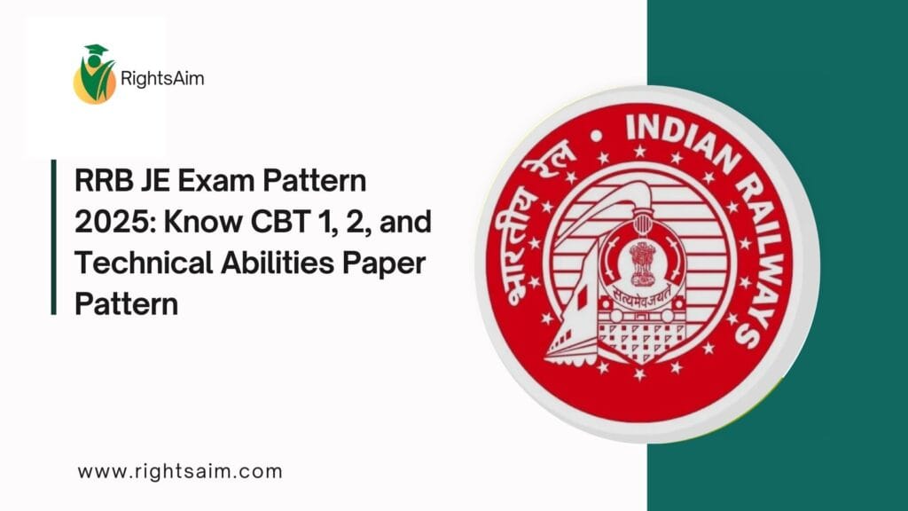 RRB JE Exam Pattern 2025: Know CBT 1, 2, and Technical Abilities Paper Pattern