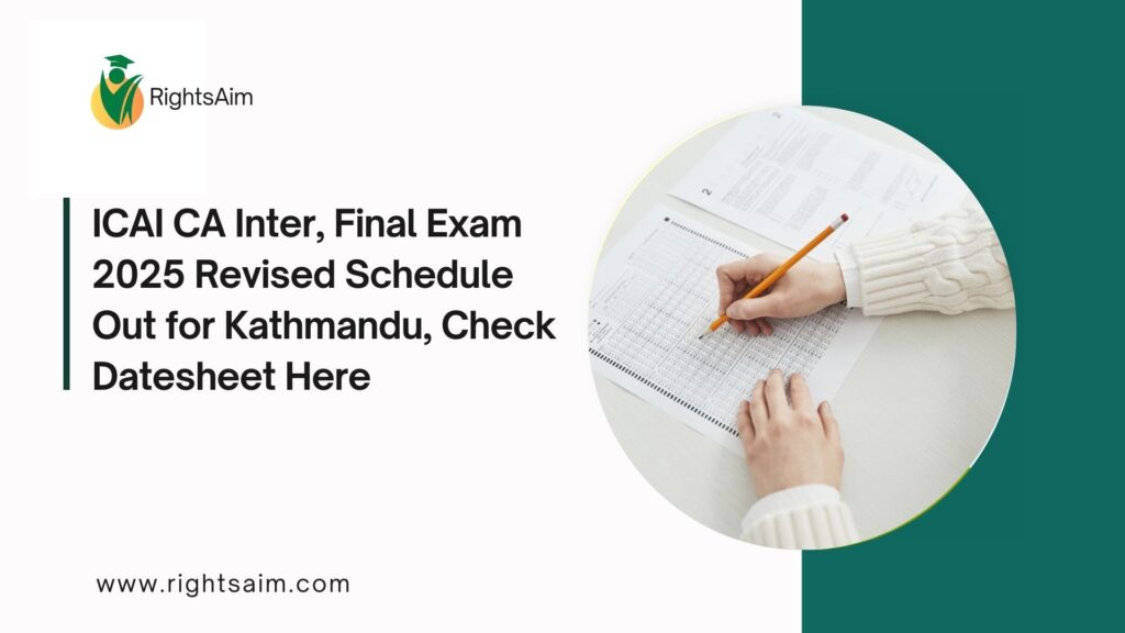 ICAI CA Inter, Final Exam 2025 Revised Schedule Out for Kathmandu, Check Datesheet Here