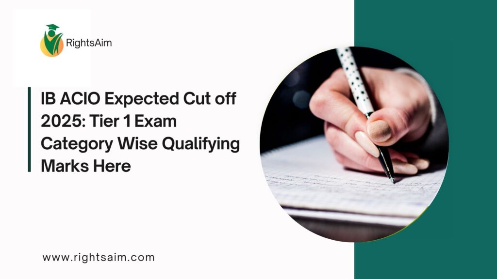 IB ACIO Expected Cut off 2025: Tier 1 Exam Category Wise Qualifying Marks Here