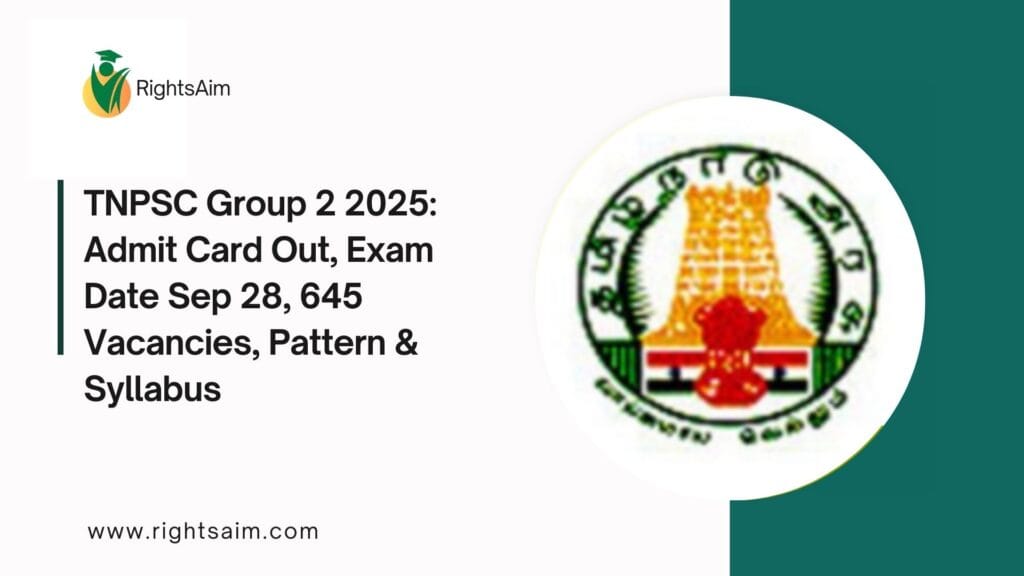 TNPSC Group 2 2025: Admit Card Out, Exam Date Sep 28, 645 Vacancies