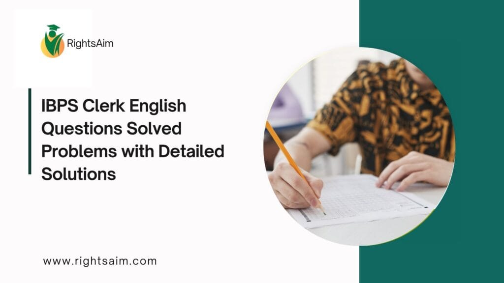 IBPS Clerk English Questions Solved Problems with Detailed Solutions
