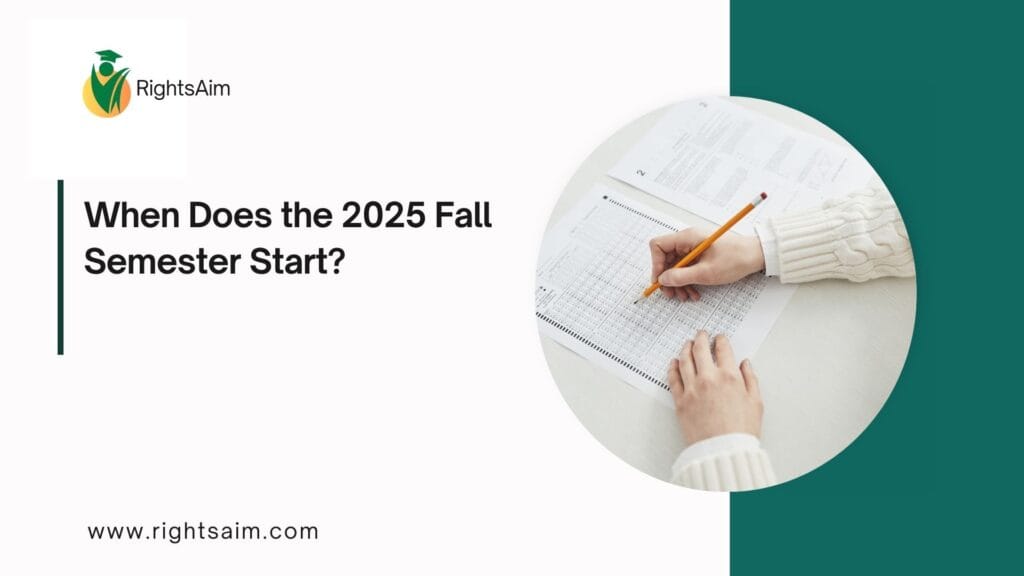 When Does the 2025 Fall Semester Start