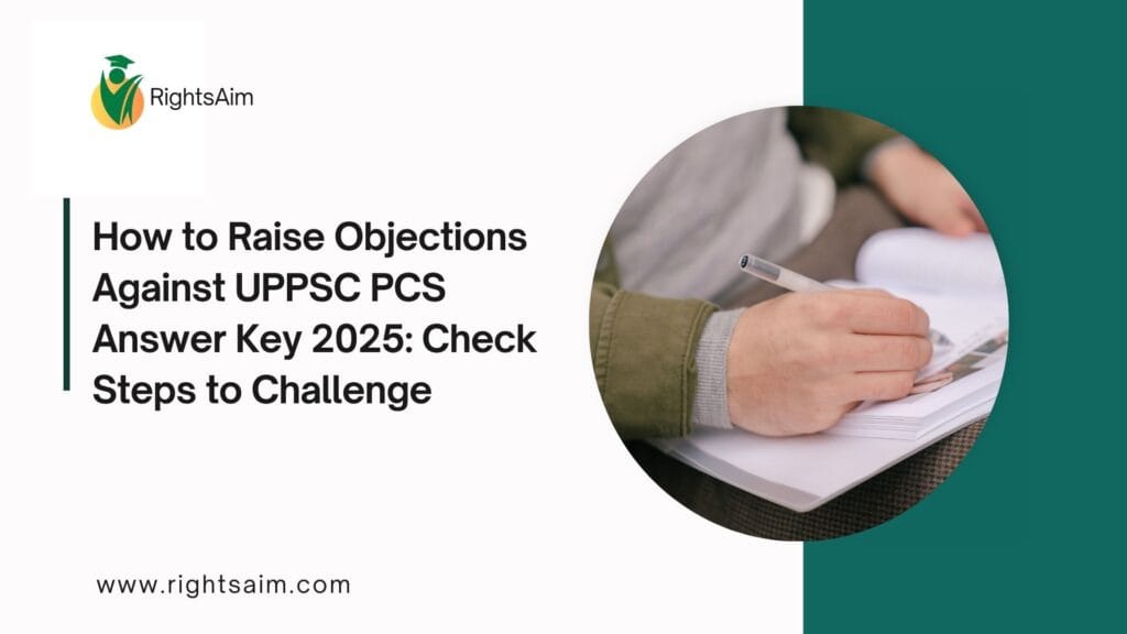 How to Raise Objections Against UPPSC PCS Answer Key 2025