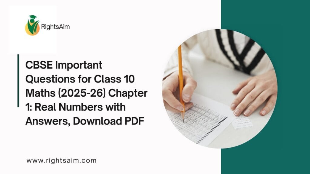 CBSE Important Questions for Class 10 Maths (2025-26) Chapter 1: Real Numbers with Answers