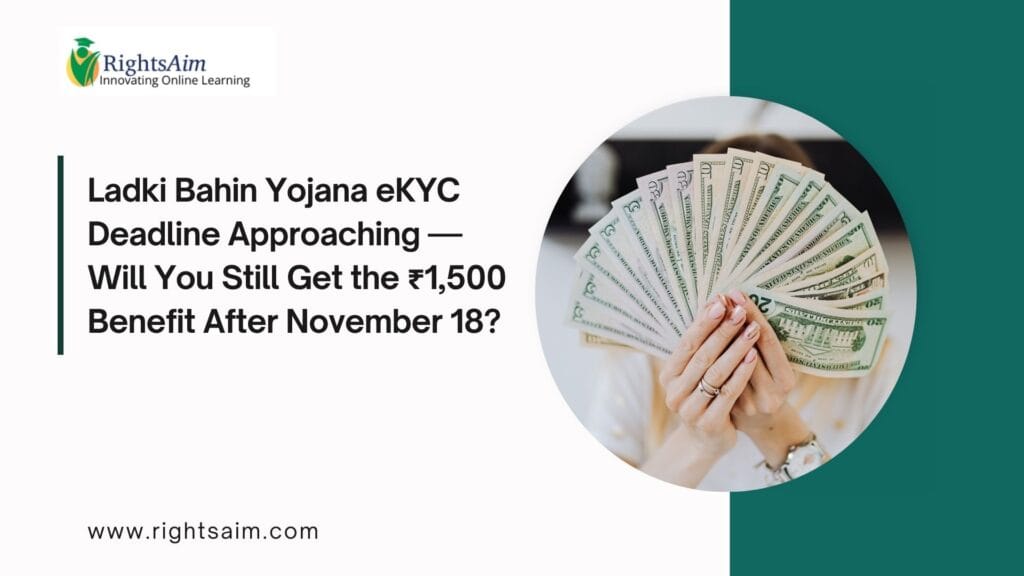 Ladki Bahin Yojana eKYC Deadline Approaching — Will You Still Get the ₹1,500 Benefit After November 18?