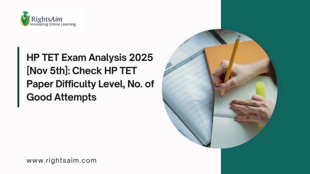 HP TET Exam Analysis 2025 [Nov 5th]: Check HP TET Paper Difficulty Level, No. of Good Attempts