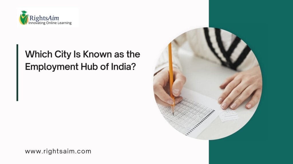 Which City Is Known as the Employment Hub of India?
