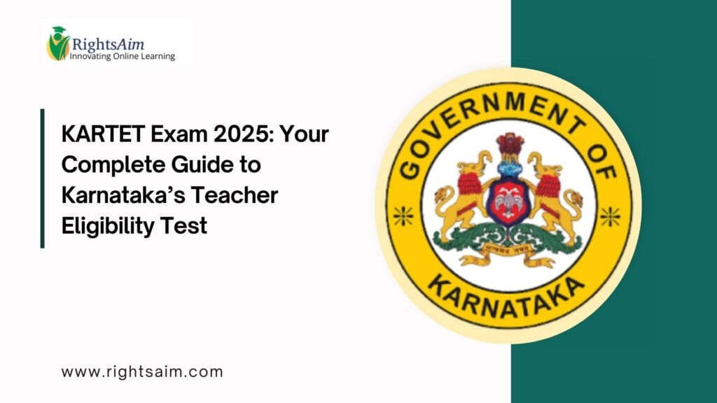 KARTET Exam 2025: Your Complete Guide to Karnataka’s Teacher Eligibility Test