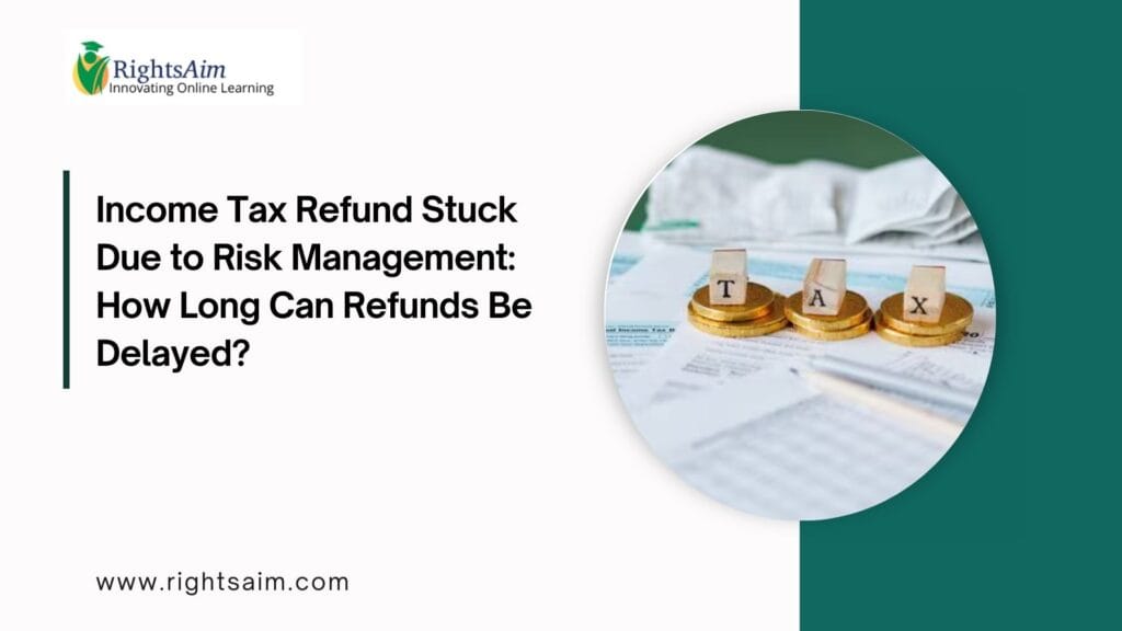 Income Tax Refund Stuck Due to Risk Management